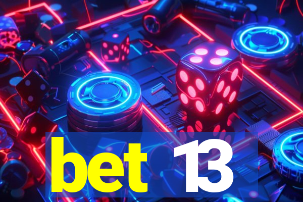 bet 13